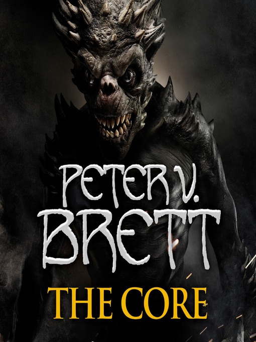Title details for The Core by Peter V. Brett - Available